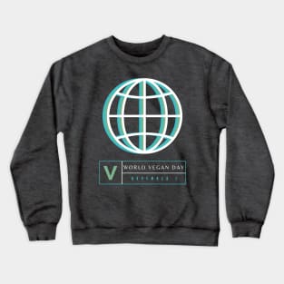 V is For Vegan on World Vegan Day and Everyday Crewneck Sweatshirt